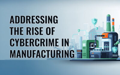 Addressing the Rising Cybersecurity Threats in Manufacturing
